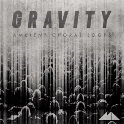 Gravity - Ambient Choral Loops